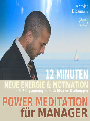 cover image of Power Meditation für Manager und Managerinnen--12 Minuten neue Energie und Motivation durch Entspannungs- und Achtsamkeitsübungen--mit stimulierender (neo-) klassischer Musik